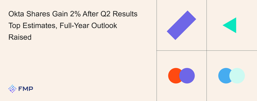 Okta Shares Gain 2% After Q2 Results Top Estimates, Full-Year Outlook Raised