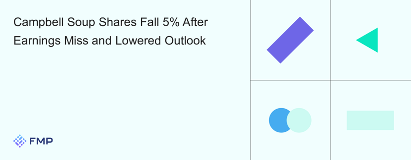 Campbell Soup Shares Fall 5% After Earnings Miss and Lowered Outlook