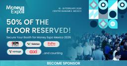 Money Expo Mexico 2026 50% Floor Already Reserved as Global Finance & FinTech Leaders Secure Their Spots