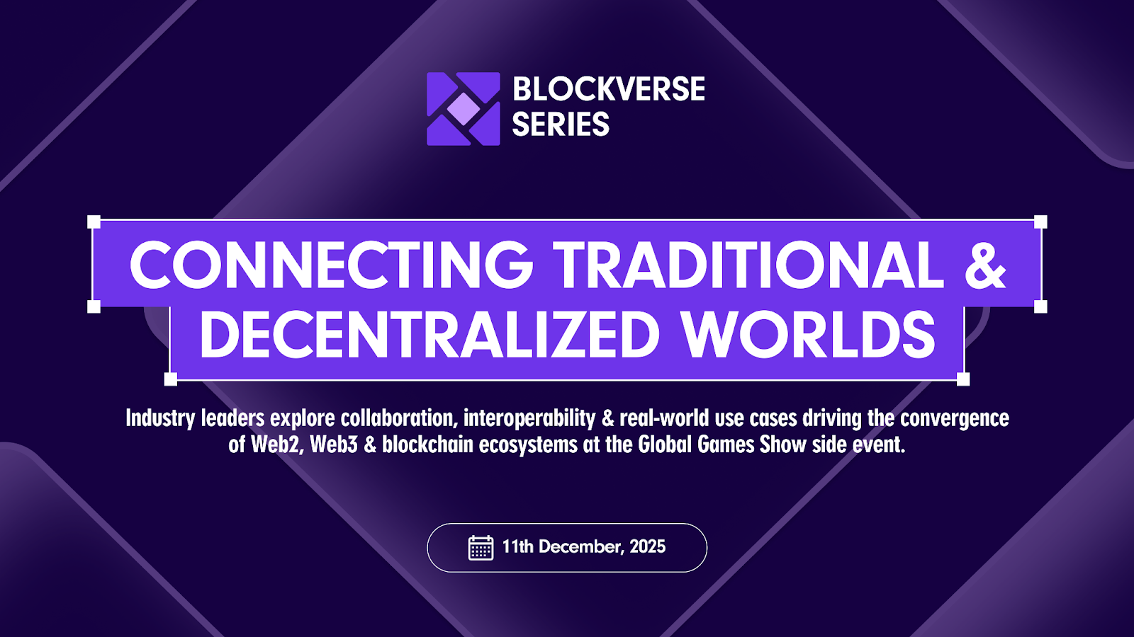 Blockverse Series: Connect the Blocks Explores Collaboration Between Traditional and Decentralized Ecosystems